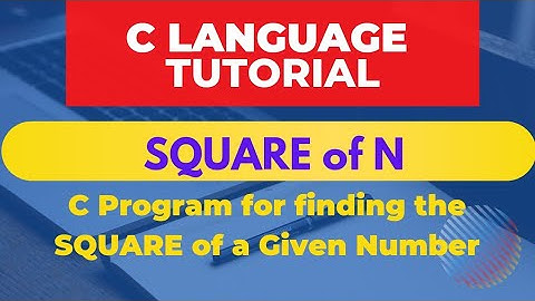C program for finding SQUARE of N || Complete C Tutorial