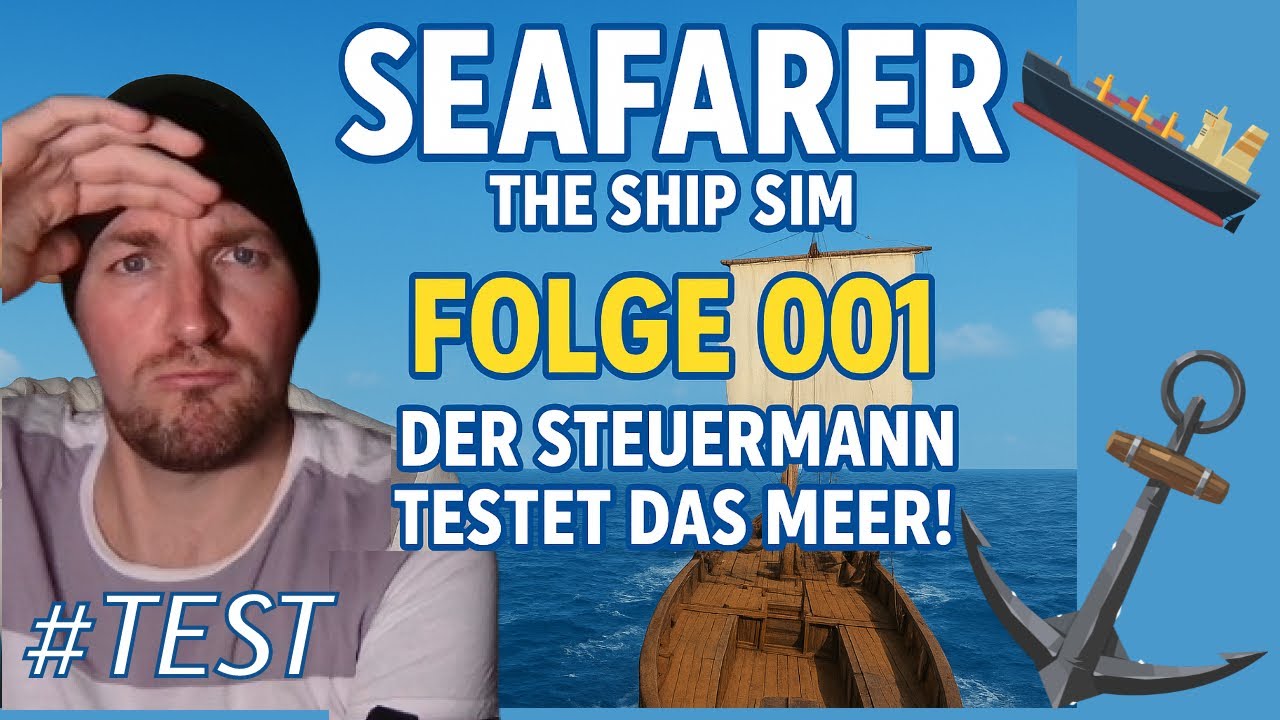 ⚓ Seafarer - The Ship Sim ⚓ Folge 001 – Der Steuermann testet das Meer! | Let's Play + Review