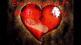 Celebrity Era Corrupted ft Makfioz - Si Ty Nuk Gjej [ TBA ] Net Worth