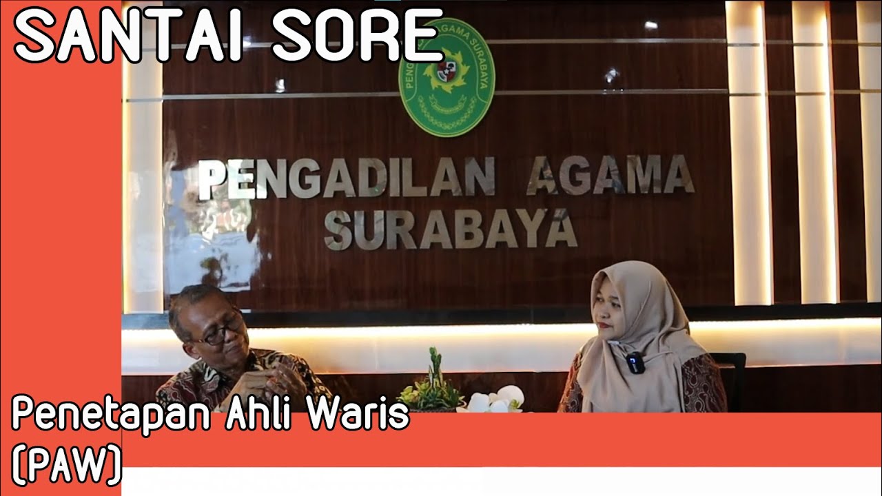 #santaisore PA Surabaya : Penetapan Ahli Waris (PAW)