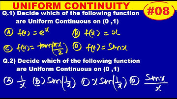 #08 Problem of Uniform Continuous | Problem of Uniform continuity | CSIR NET DEC 2016 & JUNE 2016