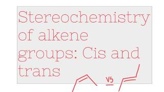 52 CHM2210 Alkene Cis Trans Stereochemistry