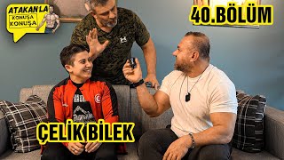 Çelik Bilek ile Bilek Güreşi Hakkında / Atakan'la Konuşa Konuşa 40.Bölüm