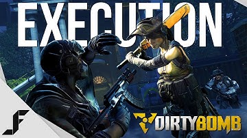 EXECUTION - Dirty Bomb
