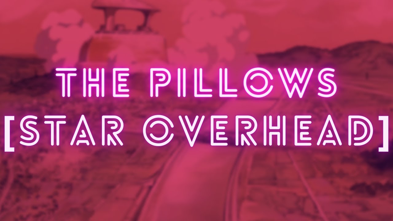 The pillows Star Overhead (Lyrics + Romaji) YouTube