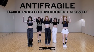 [Mirrored] LE SSERAFIM (르세라핌) ‘ANTIFRAGILE’ Dance Practice slowed + full speed | Live For Seokjin