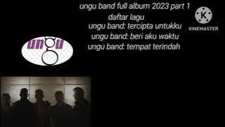 ungu band full album 2023 part 1