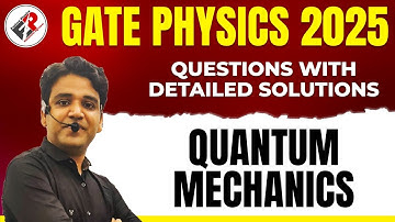 GATE 2025 PHYSICS Solutions | Quantum Mechanics | Detailed Solutions By Himanshu Sir