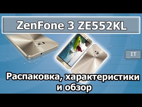 ZenFone 3 ZE552KL распаковка и обзор смартфона от Asus