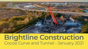 Brightline Construction: Cocoa Curve and Tunnel - January 2021