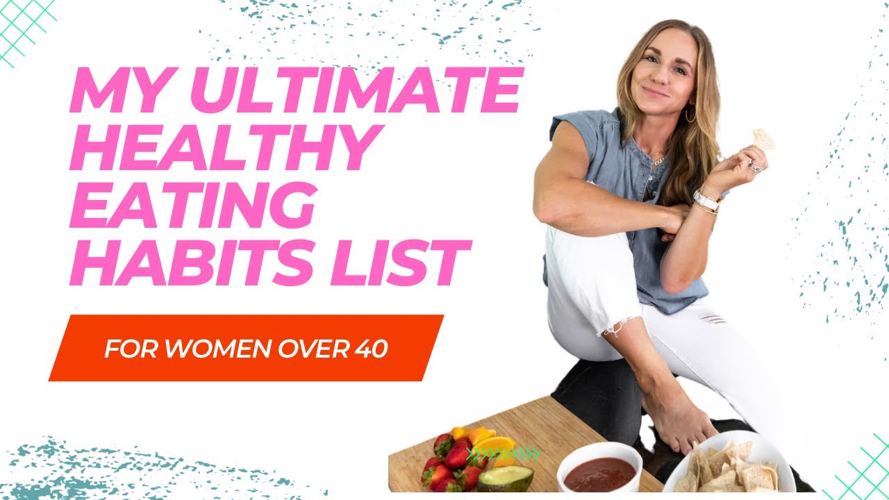 ‼️THE ULTIMATE HEALTHY EATING HABITS LIST For Women Over 40 - YouTube
