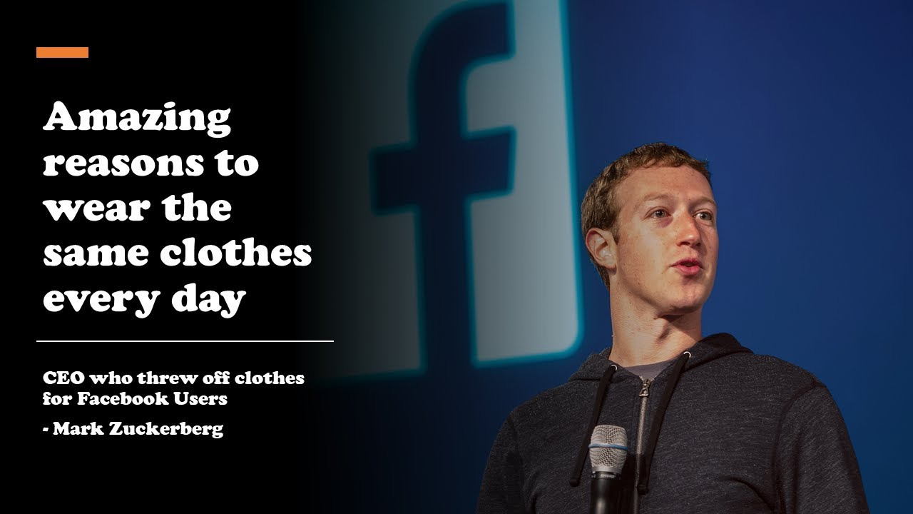 Mark Zuckerberg | Amazing reasons to wear the same clothes every day -  YouTube