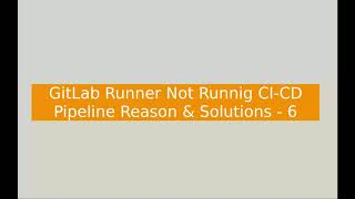 GitLab Runner Not Working Reason & Solution 6 - Job Time Out - Theory