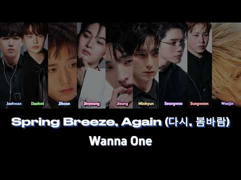 Wanna One - Spring Breeze, Again (다시, 봄바람) (Color Coded Lyrics Video)