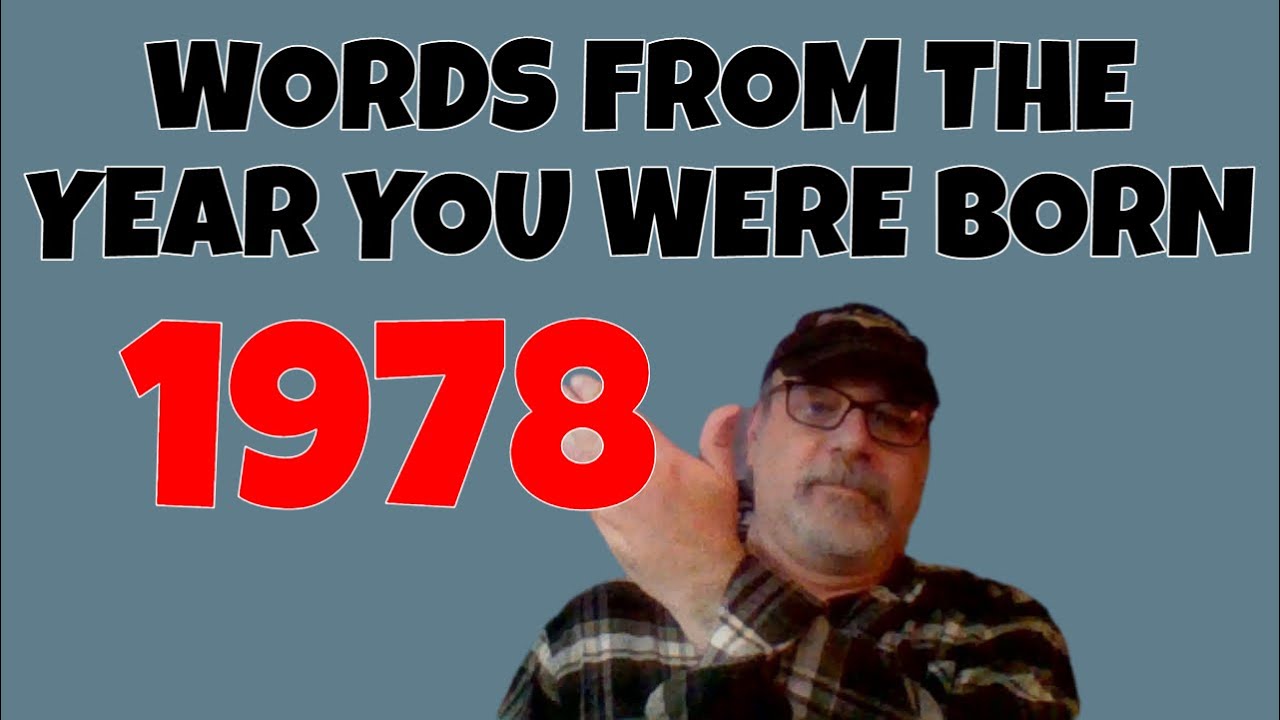 1978 Words From The Year You Were Born \U0026 Entered Into The Dictionary On Your Birth Year