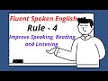 Fluent Spoken English Learning Rule 4 - Speaking, Reading and Listening English Improve