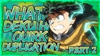 PLUS ULTTRA! | What If Deku Had Quirk Duplication? (Part 2)