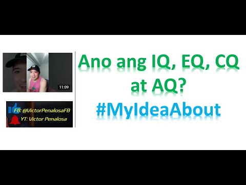 Ano ang IQ, EQ, CQ at AQ? / #MyIdeaAbout / @Victor Penalosa