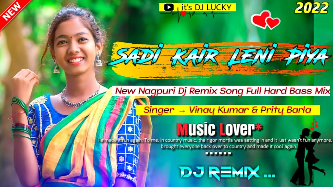 Sadi Kair Leni Piya / New Nagpuri Dj Remix Song 2022 / Nagpuri Dj Song /  Mix By →Dj Lucky Kepi - YouTube