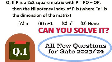 conceptual Question on nilpotent Matrix II GATE and ESE 2023 & 2024