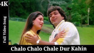 Chalo Chalo Chale Dur Kahin '4K Video Song _Sindoor_ Govinda, Neelam, Kavita K, Mohammed Aziz HD