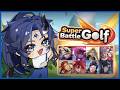 【 SUPER BATTLE GOLF 】 I won't rage... but doesn't mean I won't bait others hehehe