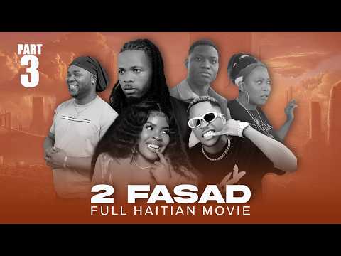 2 FASAD | PART 3( OFFICIAL MOVIE / HAITIAN FILMS / FILMS AYISYEN )