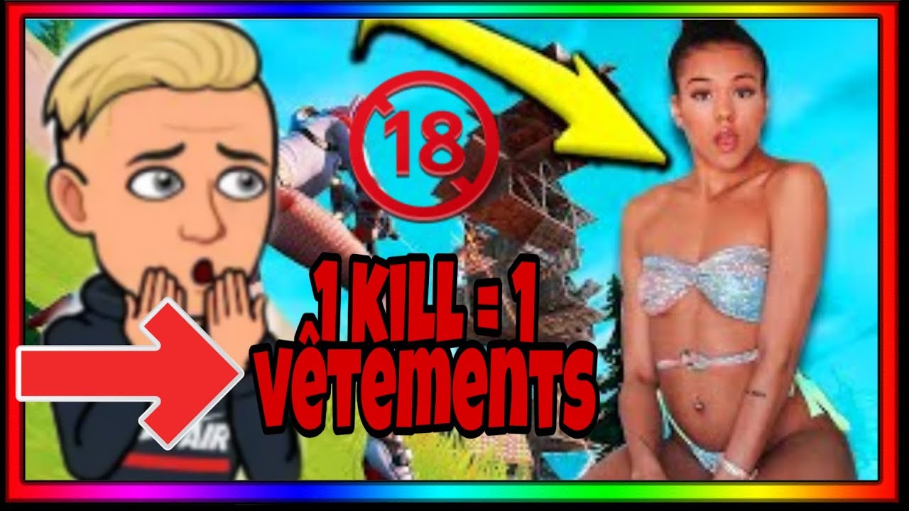 1 Kill 1 VÊtement En Moin Je Mets La Fille A Poile 🔞😱 1 Kill Remove 1 Piece Youtube