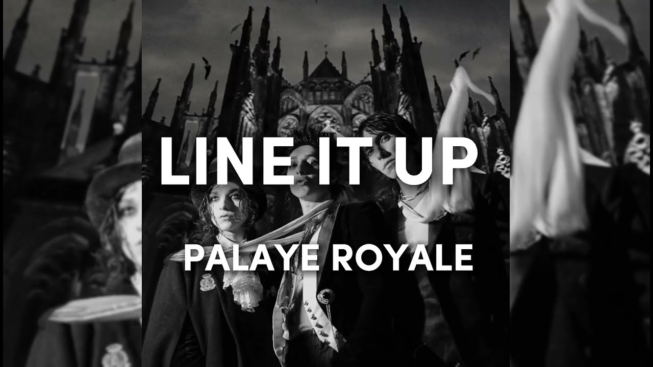 PALAYE ROYALE Line It Up feat. LP (Lyrics) YouTube