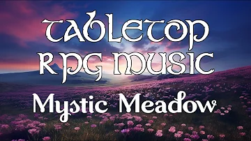 Mystic Meadow - Tabletop RPG Music (wistful ambience)