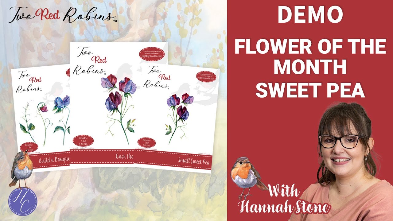 Sweet Pea Demo | Hannah Stone | Two Red Robins | Highlight Crafts