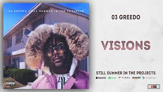 03 Greedo - Visions (Still Summer in the Projects)
