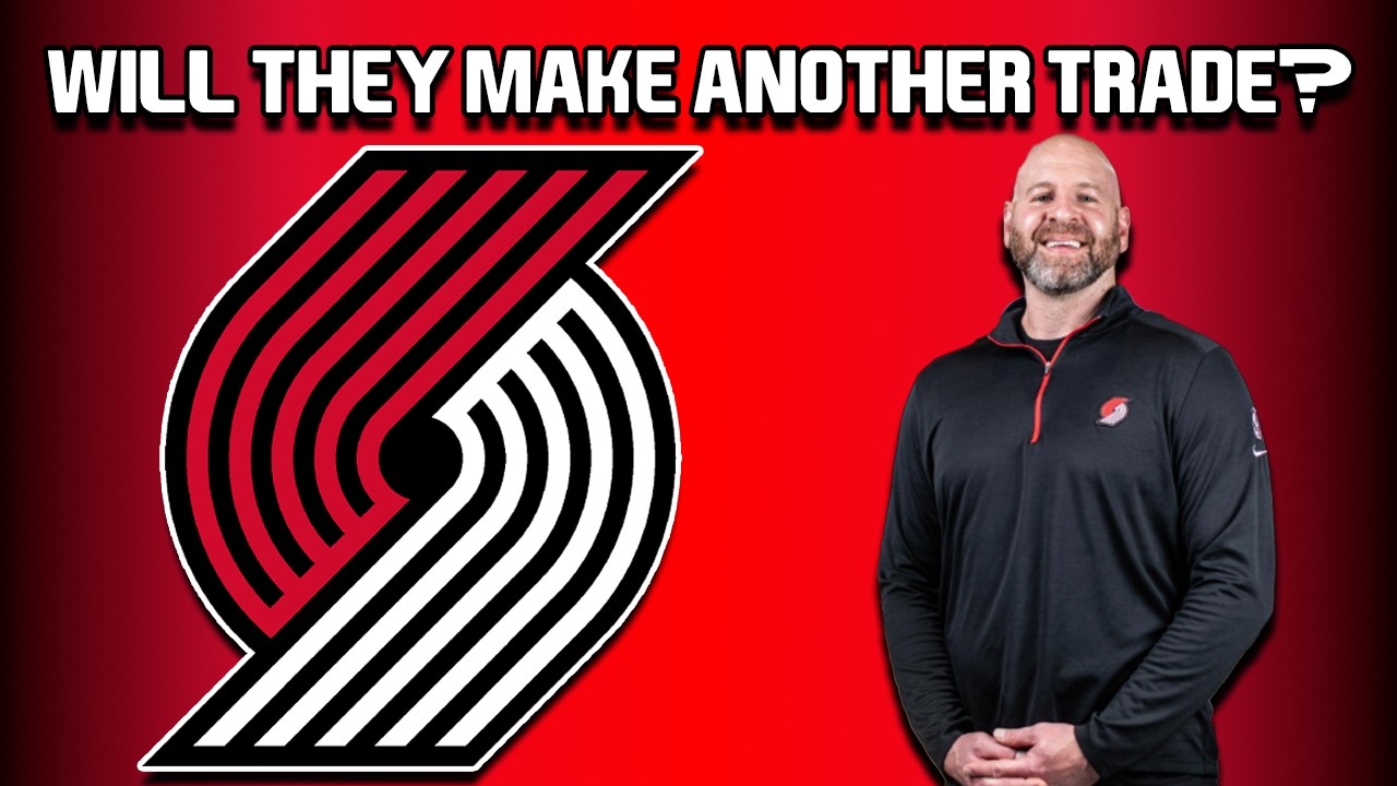 Will The Portland Trail Blazers Make Another Move? | The Firm Of Harris & Marang
