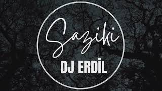 DJ ERDiL - SAZİKİ