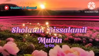 Sholatun Bissalamil Mubin by T2s.          #sholatun