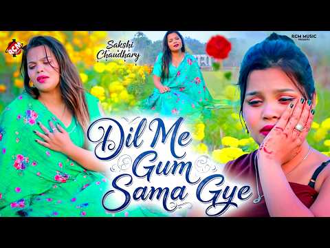 #Video | Dil Me Gum Sama Gaye | Sakshi | Heart Touching Hindi Sad Song | Broken Heart | Viral Song