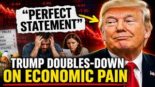 'Perfect statement': Trump doubles-down on dismissing economic pain