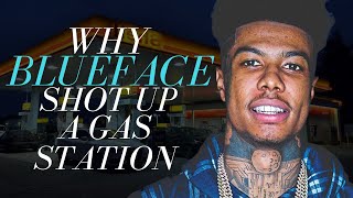 Why Blueface Shot Up A Gas Station