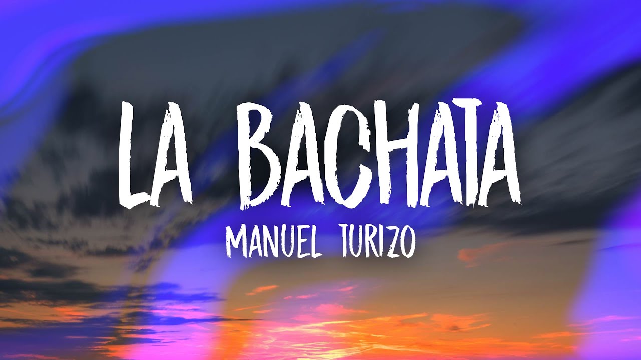 ⁣Manuel Turizo - La Bachata (Letra/Lyrics)