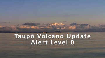 Lowering the Volcanic Alert Level at Taupō Volcano - May 2023