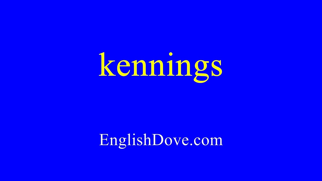 How to pronounce kennings in American English