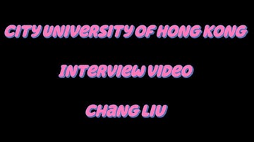 Chang Liu’s Interview Video