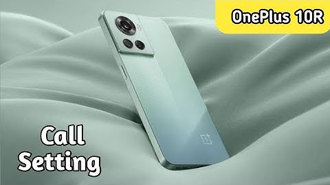 Oneplus 10R, Smart Call Feature , Smart Call Setting In Oneplus 10R,