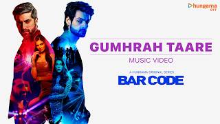 Karan Wahi - Gumraah Taare Official Music Video Bar Code Latest Hindi Song 2026 Hungama Ott