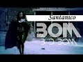 Santanico Pandemonium | Bom Bidi Bom