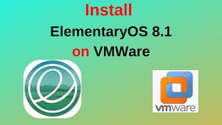 How to Download and Install Elementaryos 8.1 on VMware step by step guide
