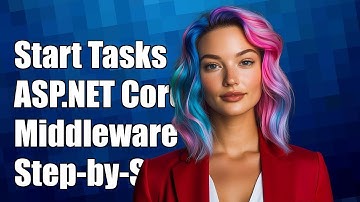 How to Start Background Tasks in ASP.NET Core Middleware: A Step-by-Step Guide