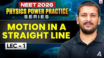 NEET 2026 Physics: Motion in Straight Line LEC - 1 (Class 11th Chapter - 2) by Nishant Sir