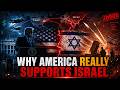 The Real Reason America Supports Israel (It’s Not What You Think)