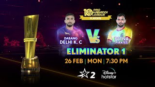 Pro Kabaddi League 10 Playoffs LIVE | Dabang Delhi K.C. vs Patna Pirates | 26 FEB